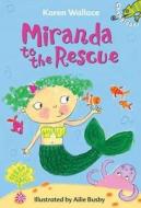 Miranda To The Rescue di Karen Wallace edito da Bloomsbury Publishing Plc
