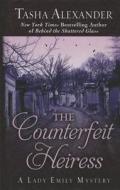 The Counterfeit Heiress di Tasha Alexander edito da Wheeler Publishing