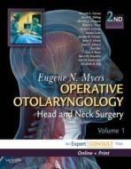 Operative Otolaryngology: Head And Neck Surgery di Eugene N. Myers edito da Elsevier Health Sciences
