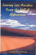 Journey Into Paradise from the Hell of Afghanistan di Haroon Monis edito da Lulu.com