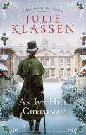 An Ivy Hill Christmas: A Tales from Ivy Hill Novella di Julie Klassen edito da THORNDIKE PR