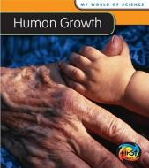 Human Growth di Angela Royston edito da Heinemann Library