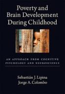 Poverty And Brain Development During Childhood di Sebastian J. Lipina, Jorge A. Colombo edito da American Psychological Association