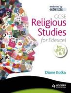 Gcse Religious Studies For Edexcel di Diane Kolka edito da Hodder Education
