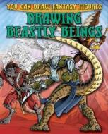 Drawing Beastly Beings di Steve Sims edito da Hachette Children's Group