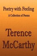 Poetry With Feeling di Terence McCarthy edito da America Star Books