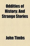 And Strange Stories di John Timbs edito da General Books Llc