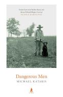 Dangerous Men di Michael Katakis edito da Simon & Schuster Ltd