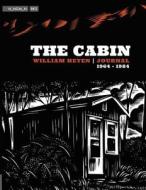 The Cabin: Journal 1968-1984 di William Heyen edito da Createspace