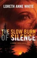 The Slow Burn Of Silence di Loreth Anne White edito da Amazon Publishing