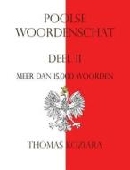 Poolse Woordenschat: Deel II di Thomas Koziara edito da Createspace