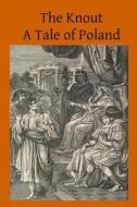 The Knout: A Tale of Poland di Mrs J. Sadlier edito da Createspace