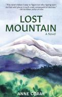 Lost Mountain di Anne Coray edito da Graphic Arts Books