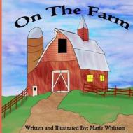 On the Farm di Marie Whitton edito da Createspace