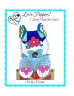 Love Puppies Coloring Book for Adults di Alisann Smookler edito da Createspace