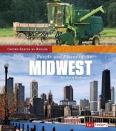 People and Places of the Midwest di Kassandra Kathleen Radomski edito da CAPSTONE PR