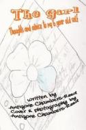 The Girl: Thoughts and Advice to My 6 Year Old Self di Antigone Chambers-Reed edito da Createspace