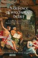 A Defence Of Witchcraft Belief edito da Manchester University Press