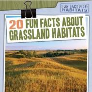 20 Fun Facts about Grassland Habitats di Abby Badach Doyle edito da GARETH STEVENS INC