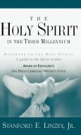 The Holy Spirit in the Third Millennium di Stanford Linzey edito da XULON PR