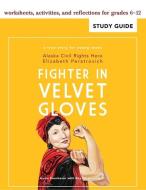 Fighter in Velvet Gloves Study Guide: Fighter in Velvet Gloves Study Guide di Annie Boochever edito da UNIV OF ALASKA PR
