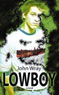 Lowboy di John Wray edito da Center Point