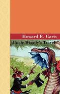 Uncle Wiggily's Travels di Howard R. Garis edito da Akasha Classics