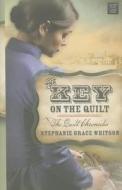 The Key on the Quilt di Stephanie Grace Whitson edito da Center Point