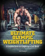 Ultimate Olympic Weightlifting di Dave Randolph edito da Ulysses Press