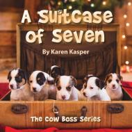 A Suitcase of Seven di Karen Kasper edito da Halo Publishing International