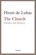 The Church: Paradox and Mystery di Henri De Lubac edito da IGNATIUS PR
