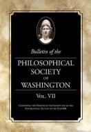 Bulletin of the Philosophical Society of Washington: Volume VII di Philosophical Society of Washington edito da WESTPHALIA PR