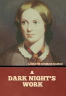 A Dark Night's Work di Elizabeth Cleghorn Gaskell edito da BIBLIOTECH PR