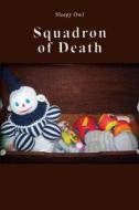 Squadron Of Death di Sleepy Owl edito da America Star Books