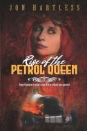 Rise of the Petrol Queen di Jon Hartless edito da LIGHTNING SOURCE INC