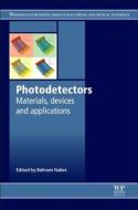 Photodetectors: Materials, Devices and Applications di Bahram Nabet edito da WOODHEAD PUB
