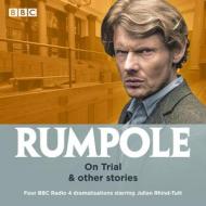 Rumpole: On Trial & Other Stories di John Mortimer edito da Bbc Worldwide Ltd
