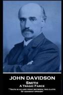 John Davidson - Smith - A Tragic Farce: 'Truth is an airy point between two cliffs Of adamant opinion'' di John Davidson edito da MINIATURE MASTERPIECES