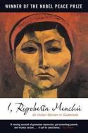 I, Rigoberta Menchu di Rigoberta Menchu edito da Verso Books