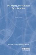 Managing Sustainable Development di Michael Carley edito da Routledge