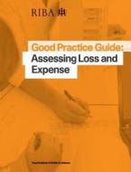 Good Practice Guide: Assessing Loss And Expense di Jeffrey Whitfield edito da Riba Publishing