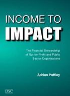 Income To Impact di Adrian Poffley edito da Directory Of Social Change