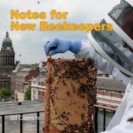 Notes for New Beekeepers di Bill Cadmore edito da Northern Bee Books