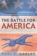 Battle for America: A Game of Life or Death di Paul E. Donley edito da ACW Press