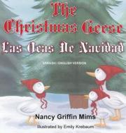 Las Ocas de Navidad/The Christmas Geese di Nancy Griffin Mims edito da Taylor and Seale Publishers