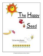 The Happy Seed: Childrens Book di P. J. English edito da Createspace Independent Publishing Platform