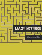Maze Notebook: Game and Dot: Puzzle Game, Funny, Dot Notebook, 100 Pages di DIL Journal edito da Createspace Independent Publishing Platform