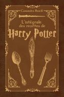 L'intégrale des recettes de Harry Potter di Cassandra Bouclé edito da ED HEMERIA