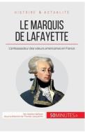 Ebook Le marquis de Lafayette di 50Minutes, Hadrien Nafilyan edito da 50Minutes.fr