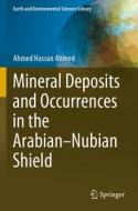 Mineral Deposits and Occurrences in the Arabian¿Nubian Shield di Ahmed Hassan Ahmed edito da Springer International Publishing